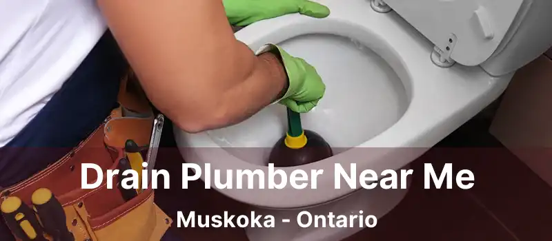  Drain Plumber Near Me Muskoka - Ontario