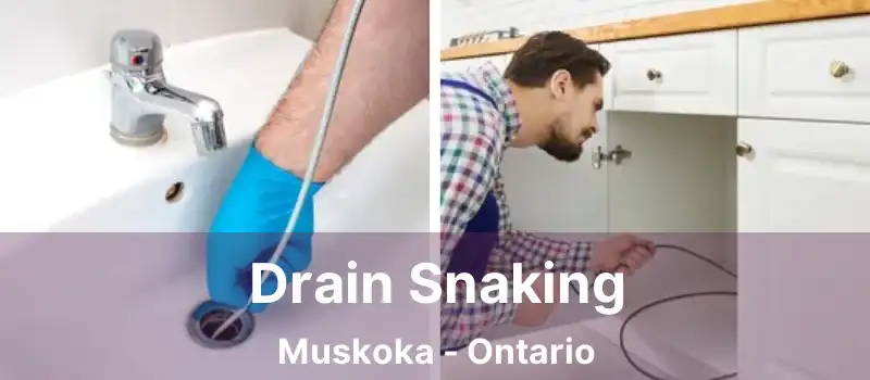  Drain Snaking Muskoka - Ontario
