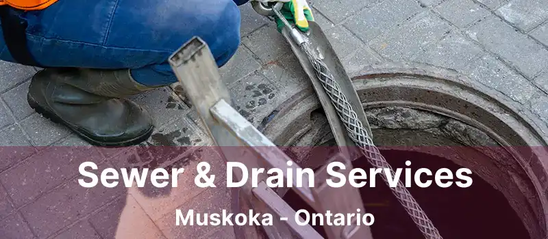  Sewer & Drain Services Muskoka - Ontario
